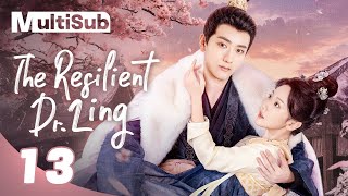 【MULTISUB】The Resilient Dr Ling 13  Modern Female Doctor Transmigrates to Save Love  锦医风华 [upl. by Kneeland]