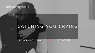 ASMR catching you crying [upl. by Eendyc]