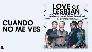 Love of Lesbian  Cuando No Me Ves directo Palau Sant Jordi  2021 [upl. by Lole]