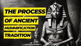 The Process of Ancient Mummification Tradition  Documentary [upl. by Antonina123]