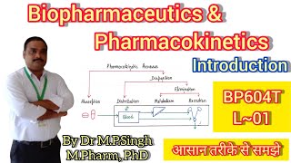 Biopharmaceutics amp Pharmacokinetics  Introduction  BPharm 6th Semester  BP604T  L01 [upl. by Eigna13]