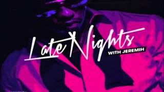 Jeremih ft Natasha Mosley  Fuck U All The Time Late Nights Mixtape [upl. by Nitsir]