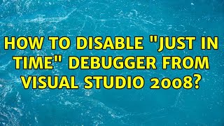 How to disable quotjust in timequot debugger from visual studio 2008 2 Solutions [upl. by Aserehtairam]