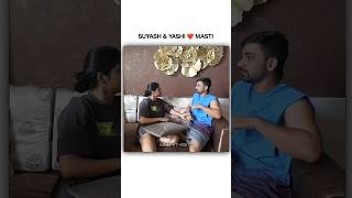 Masti Suyash And Yashi 🤓 Suyash Vlogs suyashvlogs shortsfeed suyash SuyashVlogs shorts [upl. by Elleira]