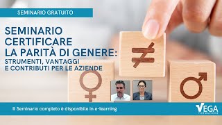 Certificare la Parità di Genere strumenti vantaggi e contributi per aziende  Seminario Gratuito [upl. by Mordy432]