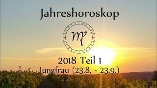 Sternzeichen Jungfrau Dein Jahreshoroskop 2018 Teil 1 [upl. by Neened]