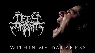 Defy The Tyrants  Within My Darkness OFFICIAL VIDEO [upl. by Settle]