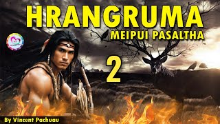 Meipui Pasaltha Hrangruma  2  By Vincent Pachuau [upl. by Sokin]