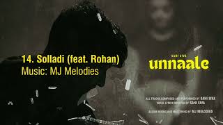 Sahi Siva  Solladi feat Rohan  MJ Melodies  UNNAALE 2024  Official Audio [upl. by Aivila]