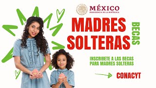 🚨 ¡URGENTE Becas CONACYT Para Madres Solteras ¡Inscríbete YA [upl. by Akirderf]