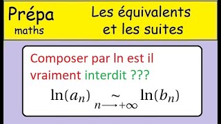 Interdit ou non Revision première année prépa  Suites et équivalents Maths composer par ln [upl. by Liscomb]