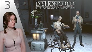 Drapers Ward Textile Mill amp Sewers  Dishonored The Brigmore Witches  Blind Playthrough Part 3 [upl. by Aicemed328]