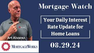 Home Loan Interest Rate Update 82924  MortgageWatch with Art Alvarez  MortgageWorks CA [upl. by Maltzman121]