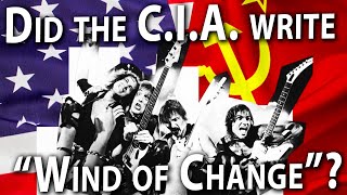 Did the CIA write quotWind of Changequot by the Scorpions [upl. by Donnamarie]