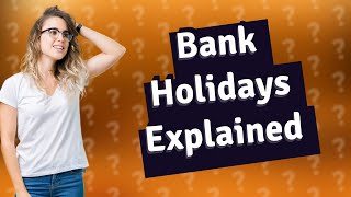 What is the point of a bank holiday [upl. by Attenad]