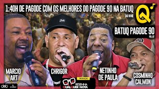 BatuQ Pagode 90 Marcio Art Netinho de Paula Chrigor Cosminho Calmon Vol02 [upl. by Sutton]