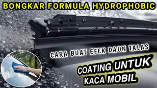 Cara membuat efek daun talas COATING UNTUK KACA Mobil HYDROPHOBIC  RAIN REPELLENT [upl. by Gabriell]