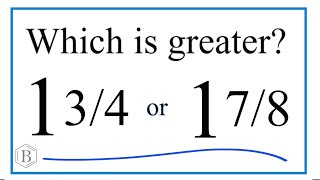 Which fraction is greater 1 34 or 1 78 [upl. by Liarret]