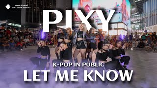 KPOP IN PUBLIC  ONE TAKE PIXY 픽시  Let Me Know Dance Cover by 1119DH  SN19  MALAYSIA [upl. by Syned]