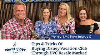 World of DVC Show Episode 15 Tips amp Tricks of Buying Disney Vacation Club through DVC Resale Market [upl. by Aihtekal]