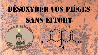 Désoxyder vos pièges sans effort trucs et astuces du piégeur comment enlever la rouille en 24h [upl. by Lemon]