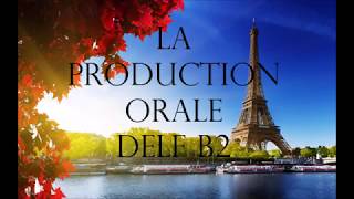 DELF B2 LA PRODUCTION ORALE CONSEILS [upl. by Notsob]