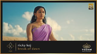 Ricky Kej  Break of Dawn Official Video  Vedam Records [upl. by Llireva]