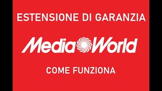 COME FUNZIONA ESTENSIONE DI GARANZIA MEDIAWORLD  Guida [upl. by Ittocs2]