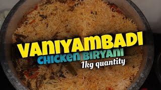 Vaniyambadi 1KG Chicken Biryani with detailed explanation  Most Famous Biryani in Tamilnadu [upl. by Eicyac]