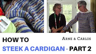 How to steek a Cardigan by ARNE amp CARLOS Part 2 preparing and cutting the front [upl. by Ecyor]