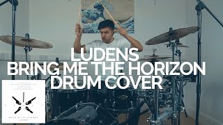 LUDENS  Bring Me The Horizon  Drum Cover [upl. by Hevak]