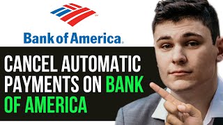 CANCEL AUTOMATIC PAYMENTS ON BANK OF AMERICA 2024 FULL GUIDE [upl. by Cormack]