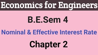 Economics for Engineers  BESem4  Chapter2  Nominal amp Effective Interest Rate [upl. by Mccullough]