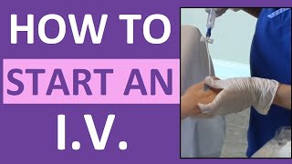 How to Start an IV  Intravenous Insertion for Nurses [upl. by Ahsemo208]