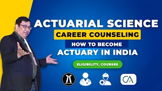 Actuarial Science Career Counseling  How To Become Actuary In India  Eligibility Courses [upl. by Marje966]