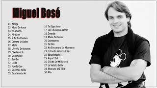 Las 20 Mejores canciones de Miguel Bosé  Miguel Bosé Sus Mejores Éxitos [upl. by Isaak]