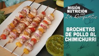 Brochetas de Pollo al Chimichurri  Misión Nutrición con La Cooquette mitufit [upl. by Rodl]