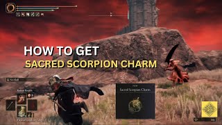 How to Get SACRED SCORPION CHARM  Elden Ring [upl. by Suirred744]