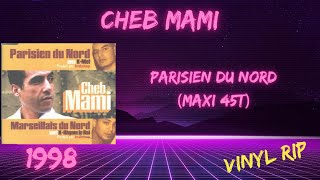 Cheb Mami – Parisien Du Nord 1998 Maxi 45T [upl. by Yddur]