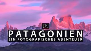 Patagonien  Ein fotografisches Abenteuer Landschaftsfotografie in Chile und Argentinien [upl. by Brufsky]