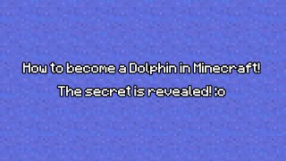 How to be a Dolphin in Minecraft [upl. by Constancia]