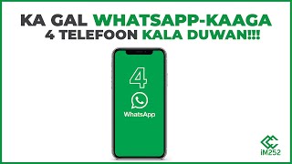 Ka gal Whatsappkaaga 4 telefoon kala duwan Update cusub [upl. by Madella]