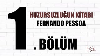 1 HUZURSUZLUĞUN KİTABI Fernando Pessoa Sesli Kitap [upl. by Limaa]