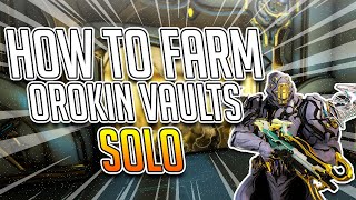 HOW TO FARM OROKIN VAULTS SOLO Warframe [upl. by Elleon]