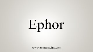 How To Say Ephor [upl. by Ib726]