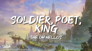 The Oh Hellos  Soldier Poet King Lyrics [upl. by Anavoj]