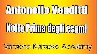 Antonello Venditti  Notte prima degli esami  versione Karaoke Academy Italia [upl. by Lytsyrk]