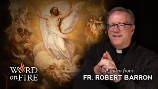 Bishop Barron on Why the Ascension of Jesus Matters [upl. by Johanna765]