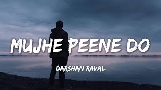 Mujhe peene do song   Lyrics   Lyrical 7 [upl. by Meadows]