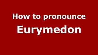 How to pronounce Eurymedon GreekGreece  PronounceNamescom [upl. by Ellinnet690]